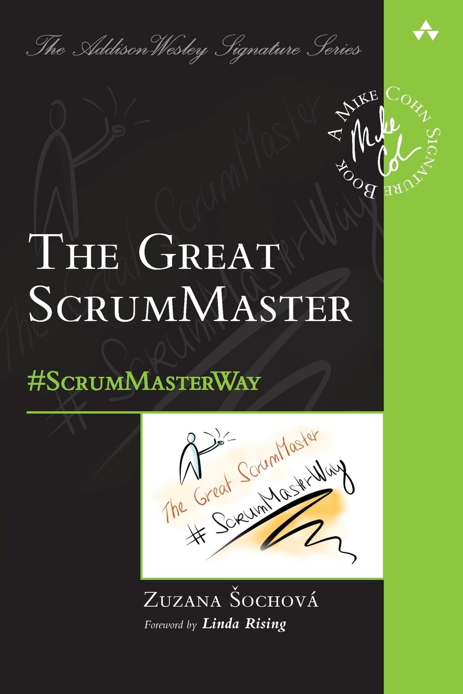 The Great ScrumMaster: #ScrumMasterWay (Addison-Wesley Signature Series (Cohn))