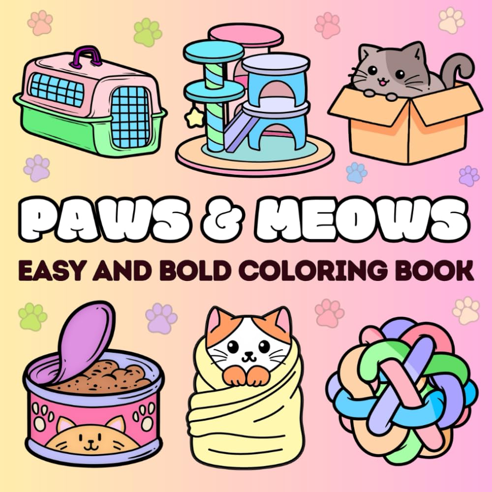 Paws & Meows - Easy and Bold Coloring Book: Kitty-Themed Simple, Cute, and Big Coloring Designs for Relaxation with Thick Lines