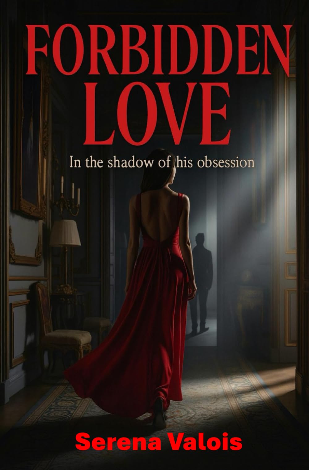 Forbidden Love: In the shadow of his obsession