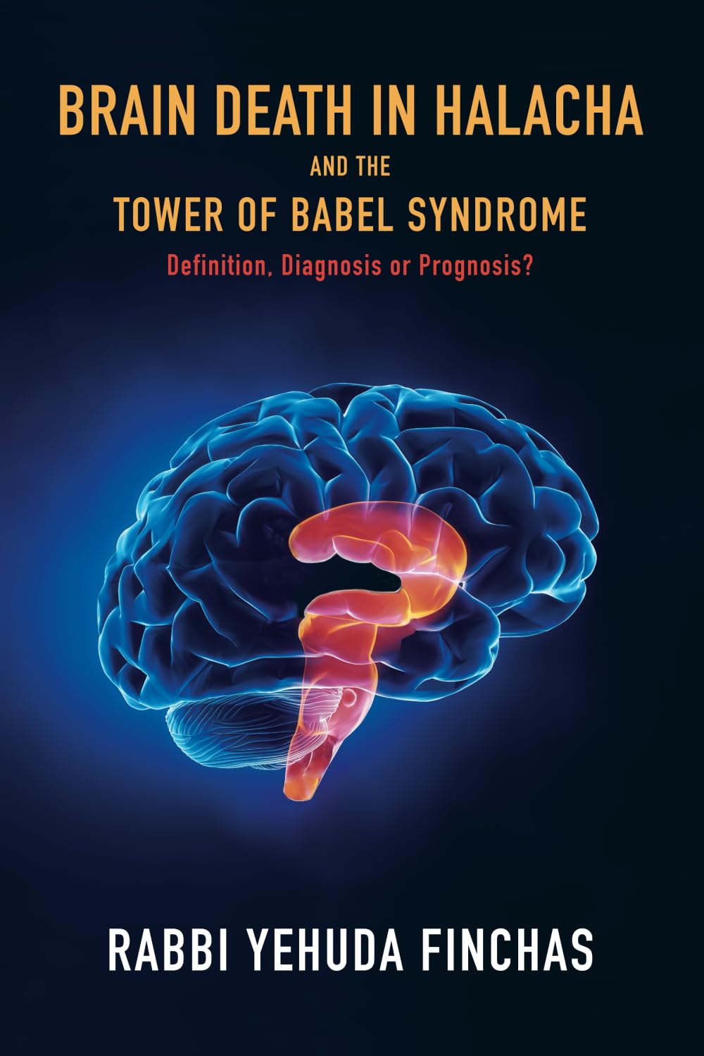 Brain Death in Halacha and the Tower of Babel Syndrome: Definition, Diagnosis or Prognosis? (Medical Halacha Series)