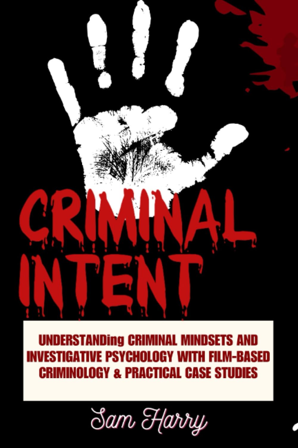 Criminal Intent: Understanding the Criminal minds and Investigative Psychology Using film on Criminology and Practical Case Studies