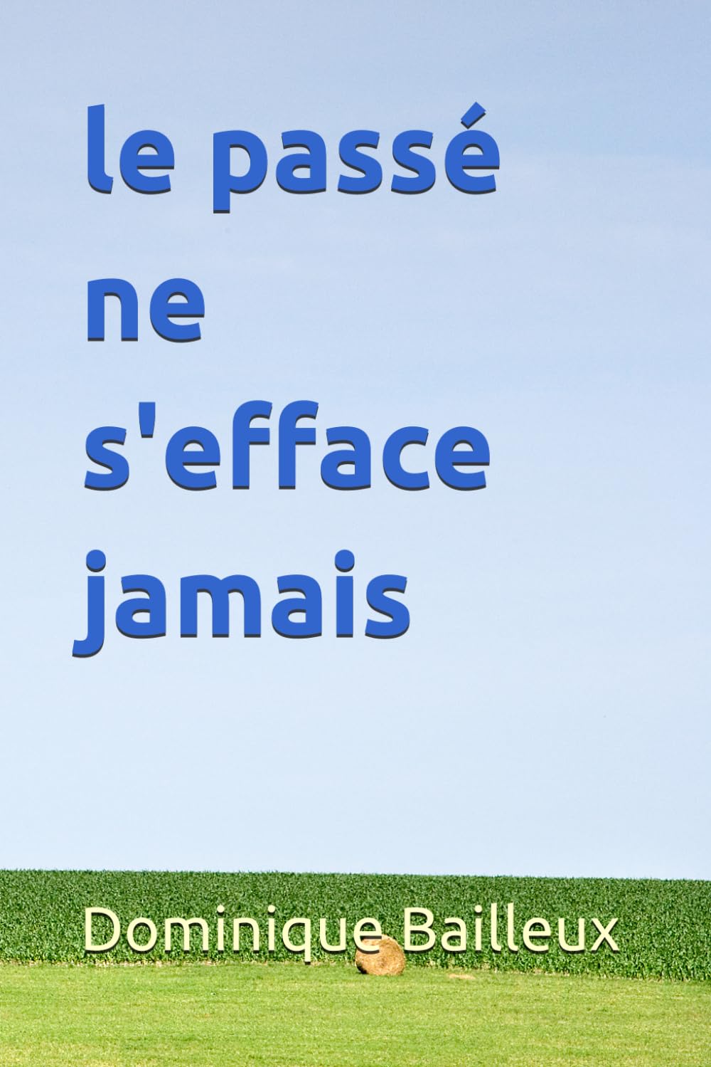 le passé ne s'efface jamais