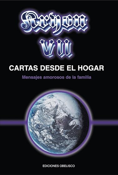 Kryon VII: Cartas Desde el Hogar Mensajes Amorosos de la Familia