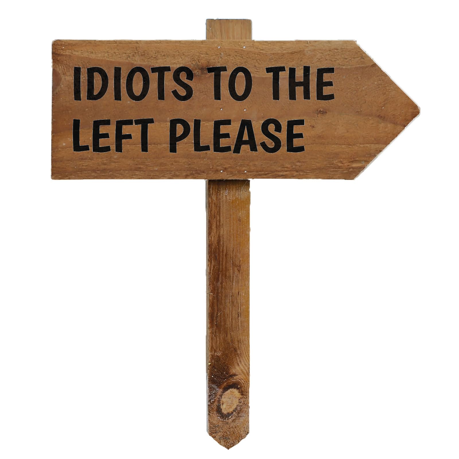 Outdoor Idiots To The Left Funny Sign with Stake, Wooden Arrow Pointing Right or Left, Party Pub Shop Garden Sign