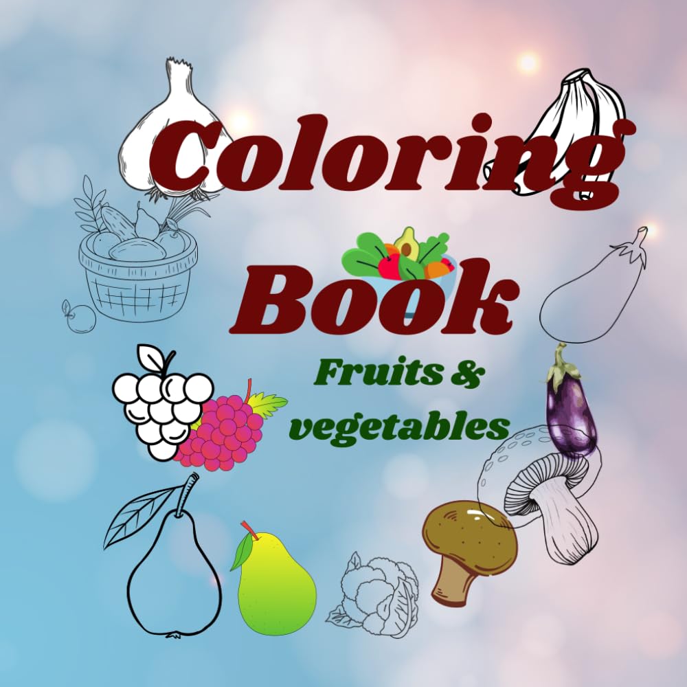 Fruits & Vegetables Colouring notebook: Fruits and Vegetables Colouring notebook for Kids