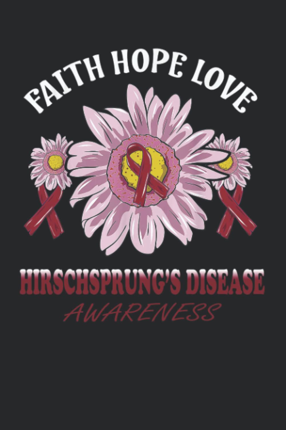 HIRSCHSPRUNG’S DISEASE Awareness Sunflowers Lined Notebook: HIRSCHSPRUNG’S DISEASE Journal 110 Pages 6x9 Inch for HIRSCHSPRUNG’S DISEASE Warrior & HIRSCHSPRUNG’S DISEASE Fighter