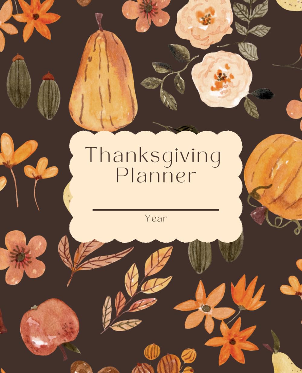 Thanksgiving Day Planner: Thanksgiving Day Notebook | Dinner Party Organizer | Daily Planning Sheets & Much More | 7.5 x 9.25"