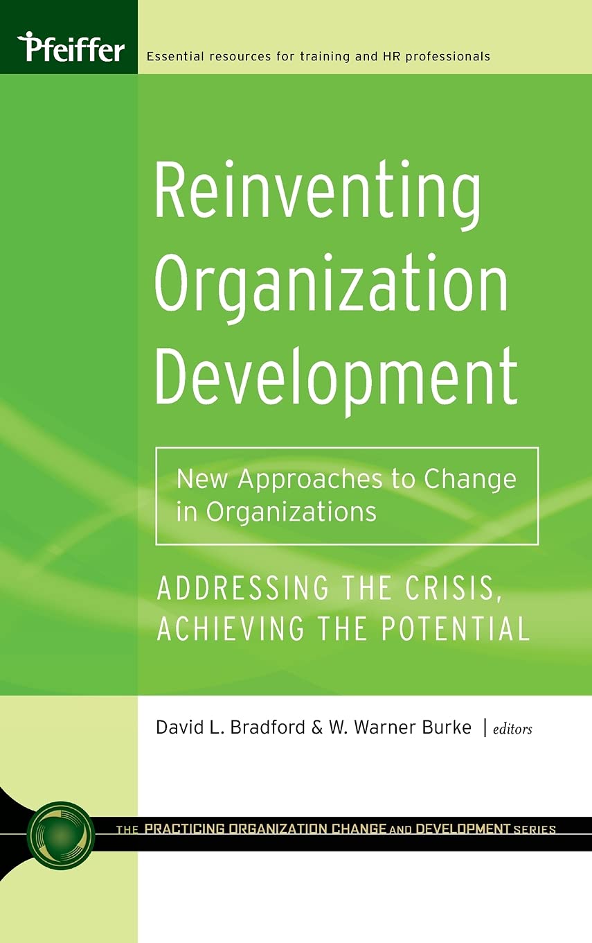 Buy Reinventing Organization Development: New Approaches to Change in Organizations (Pfeiffer Essential Resources for Training and HR Professionals (Hardcover)) — BookShops.in
