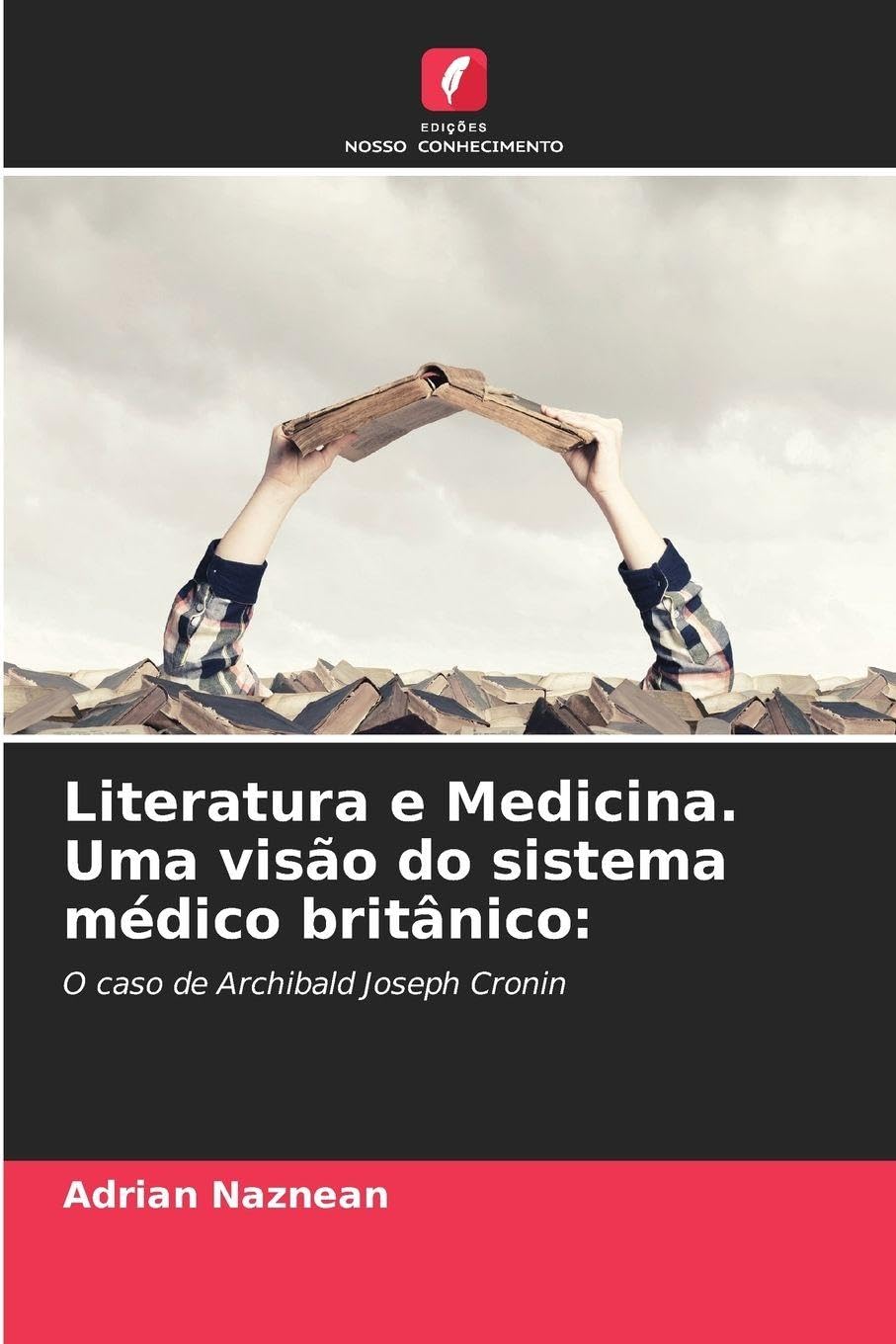 Literatura e Medicina. Uma visão do sistema médico britânico: O caso de Archibald Joseph Cronin