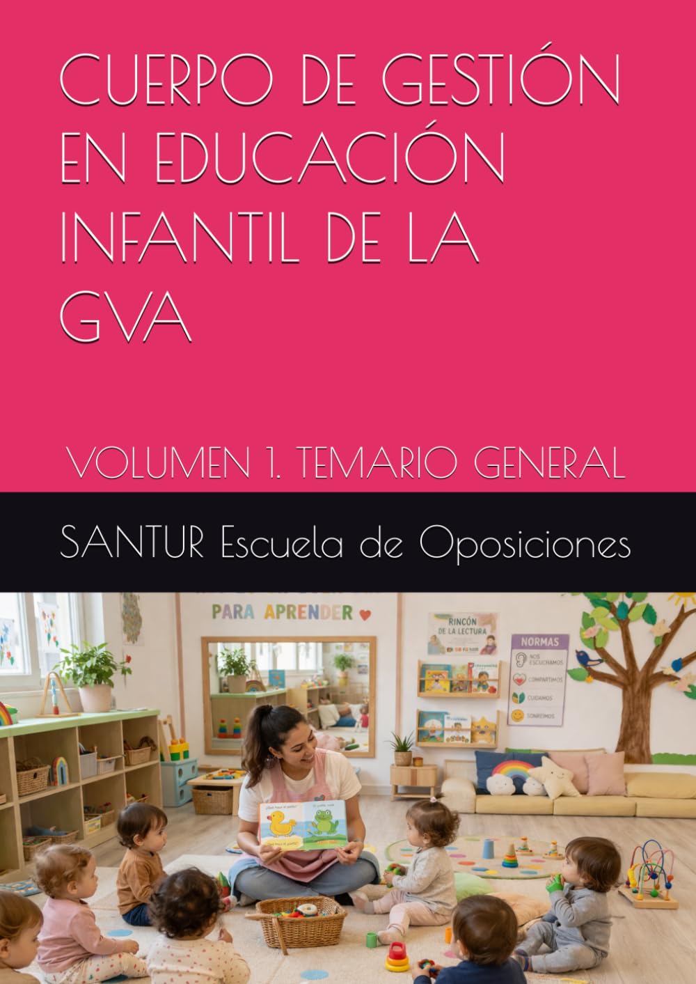 CUERPO DE GESTIÓN EN EDUCACIÓN INFANTIL DE LA GVA: VOLUMEN 1. TEMARIO GENERAL