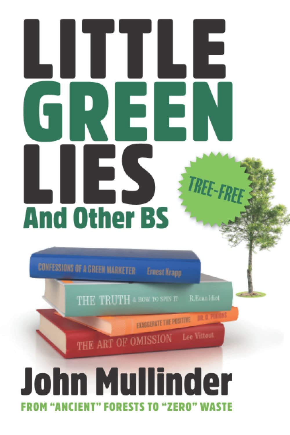 Little Green Lies And Other BS: From "Ancient" Forests To "Zero" Waste