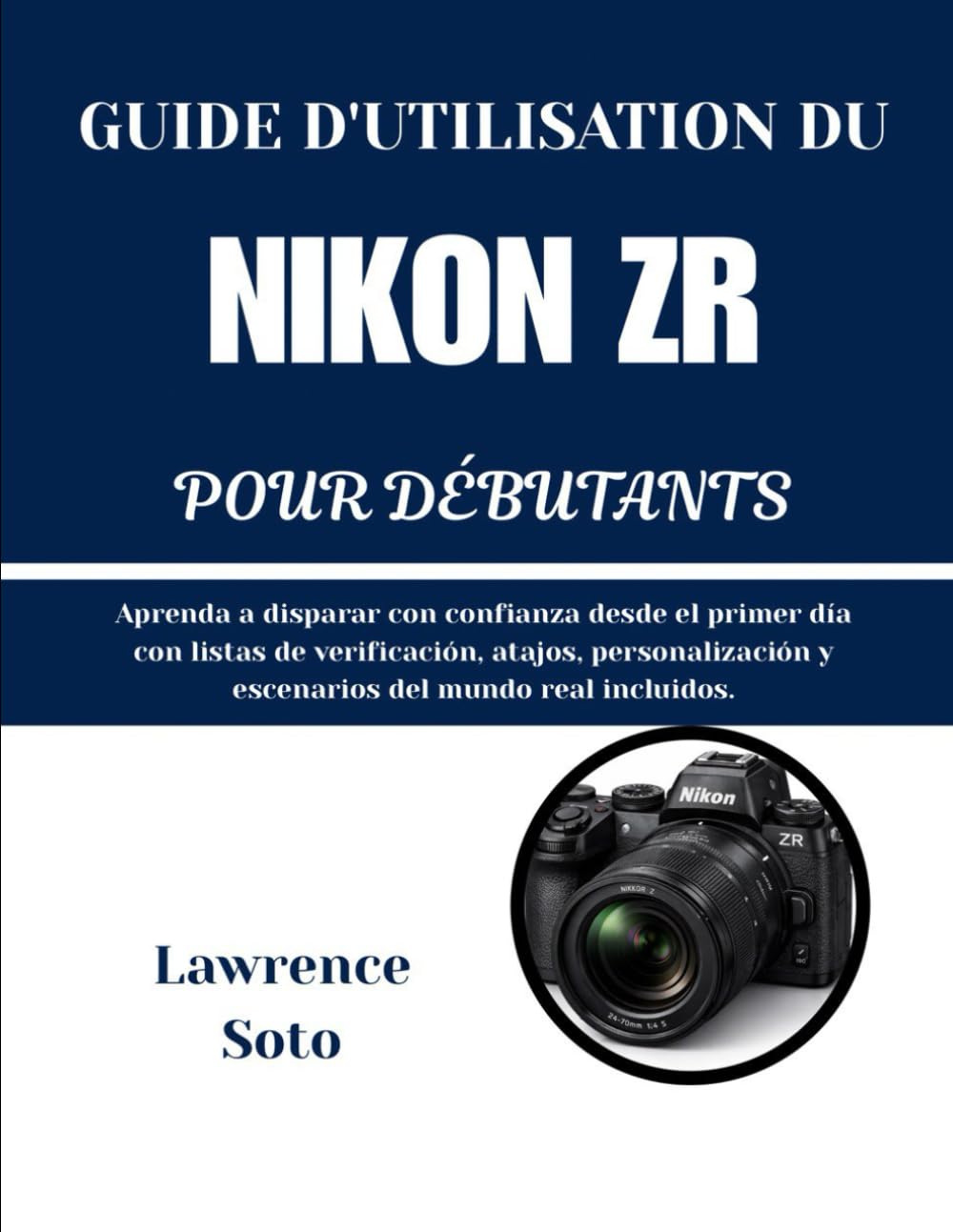 Livre Nikon ZR pour débutants : apprenez enfin la photo sans peur des réglages