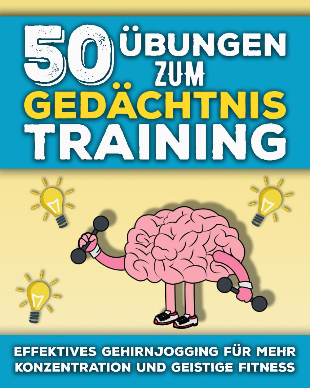 50 Übungen zum Gedächtnistraining: Gedächtnistests für Erwachsene und Senioren in großer Schrift | Gehirnjogging für Erwachsene & Gedächtnistraining ... zur Stärkung von Gedächtnis und Konzentration