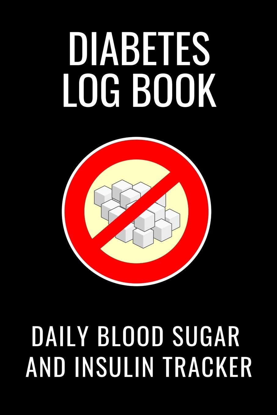 Diabetes Log Book: Daily Blood Sugar And Insulin Tracker: 2 Years Diabetic Health Diary Journal