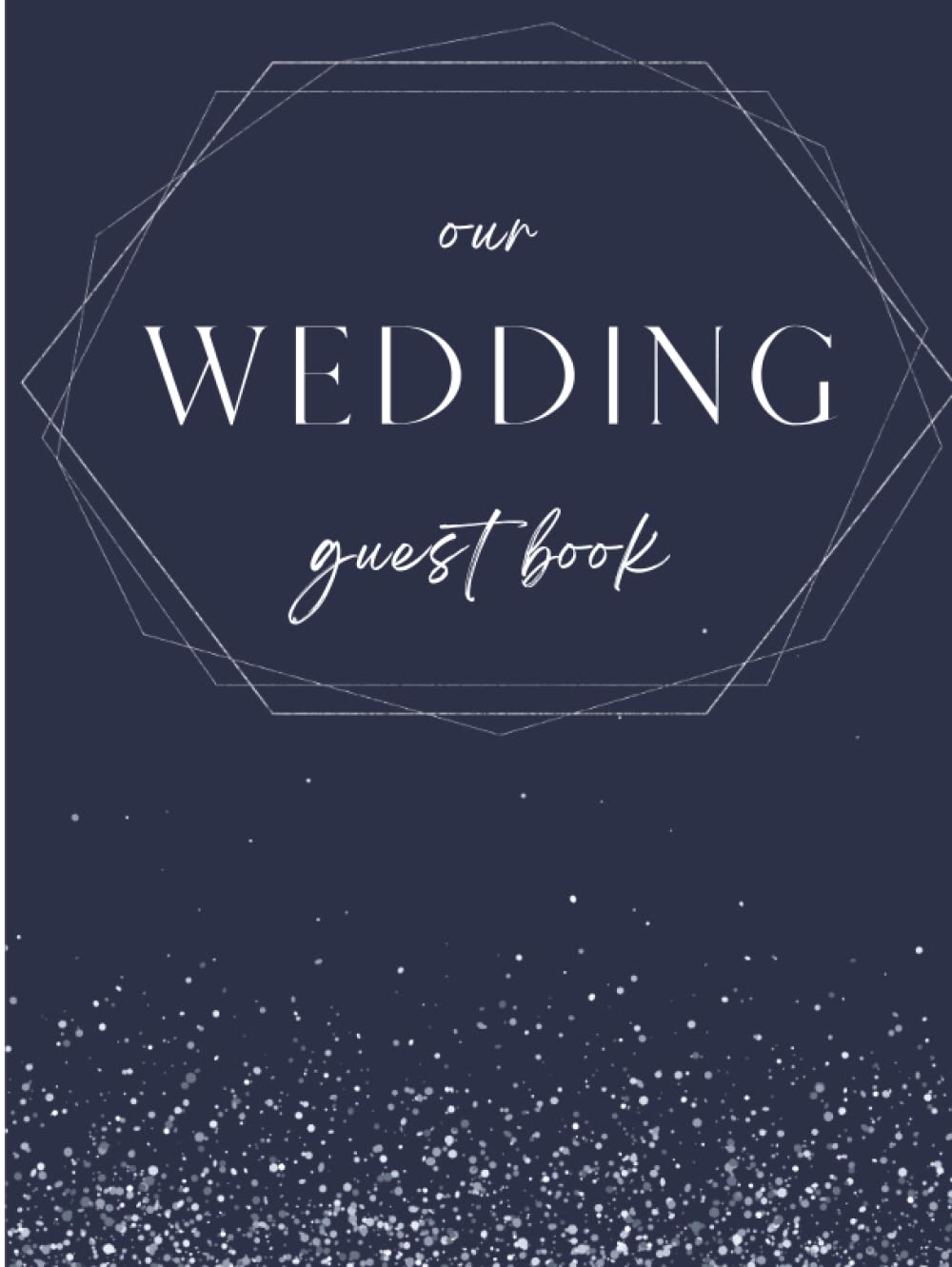 Wedding Guest Book Navy: Elegant hardcover guest book for your wedding ceremony, reception or as an engagement gift