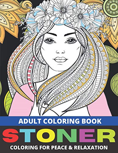 Stoner Coloring Book for Adults: 45+ Trippy Psychedelic Designs For Stress Relief and Relaxation Stoner Coloring Book for Adults: 45+ Trippy Psychedelic Designs For Stress Relief and Relaxation