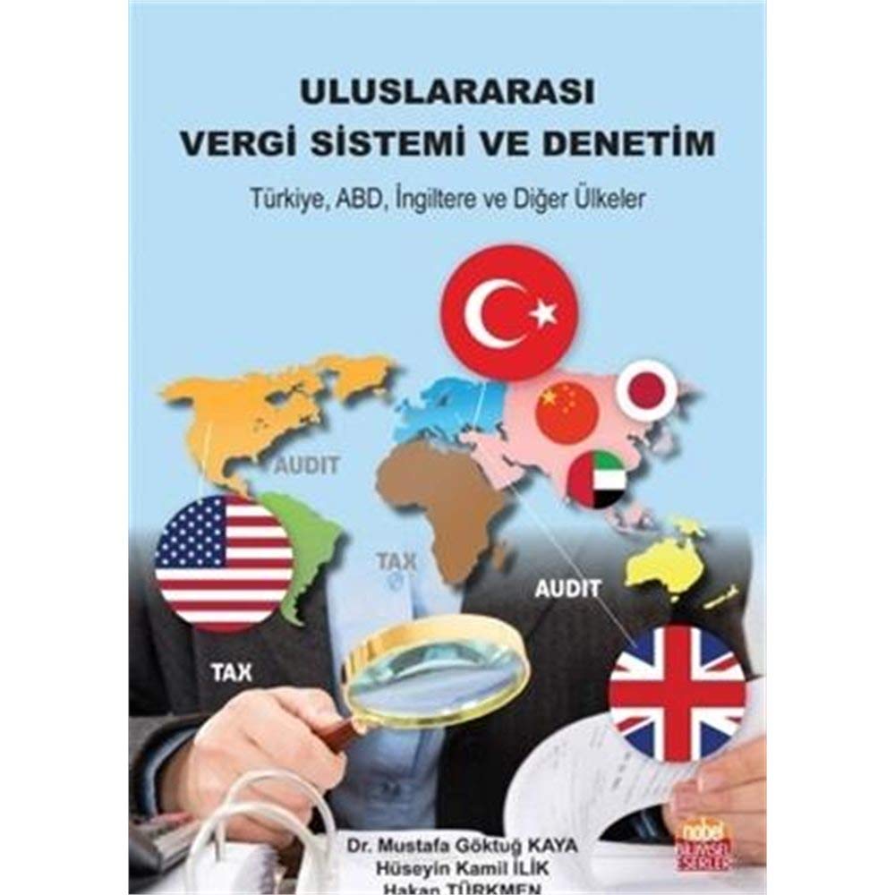 Uluslararası Vergi Sistemi ve Denetim: Türkiye ABD İngiltere ve Diğer Ülkeler