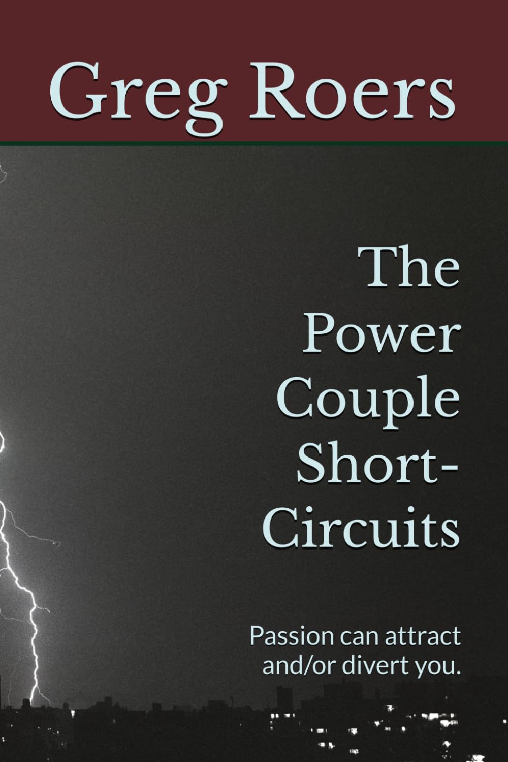 The Power Couple Short-Circuits: Passion can attract and/or divert you. (Crossroads Series)