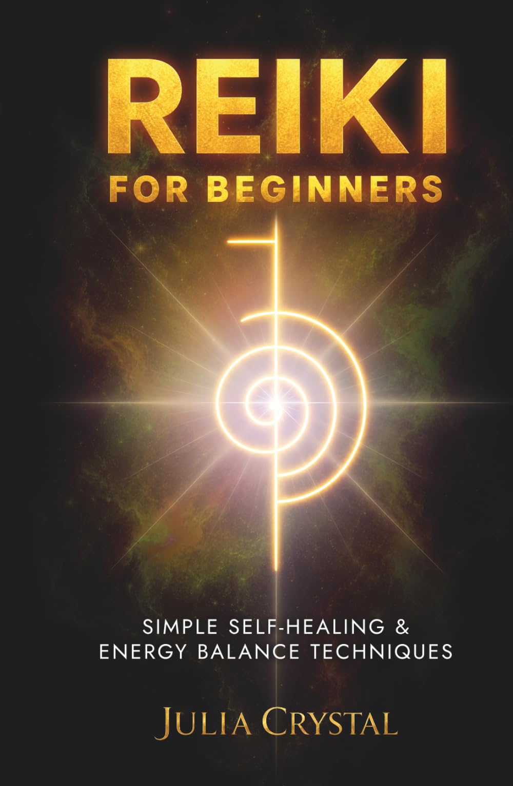 Reiki for Beginners: Simple Self - Healing & Energy Balance Techinques (Inner Awakening Series)