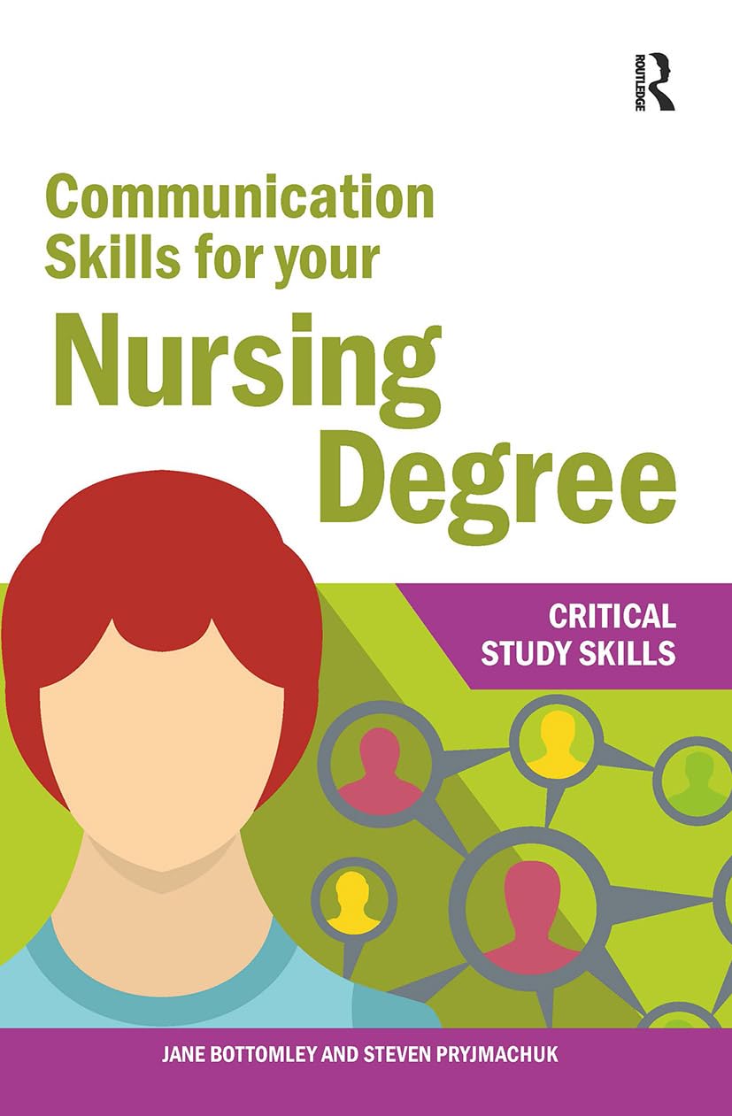Communication Skills for your Nursing Degree (Critical Study Skills)