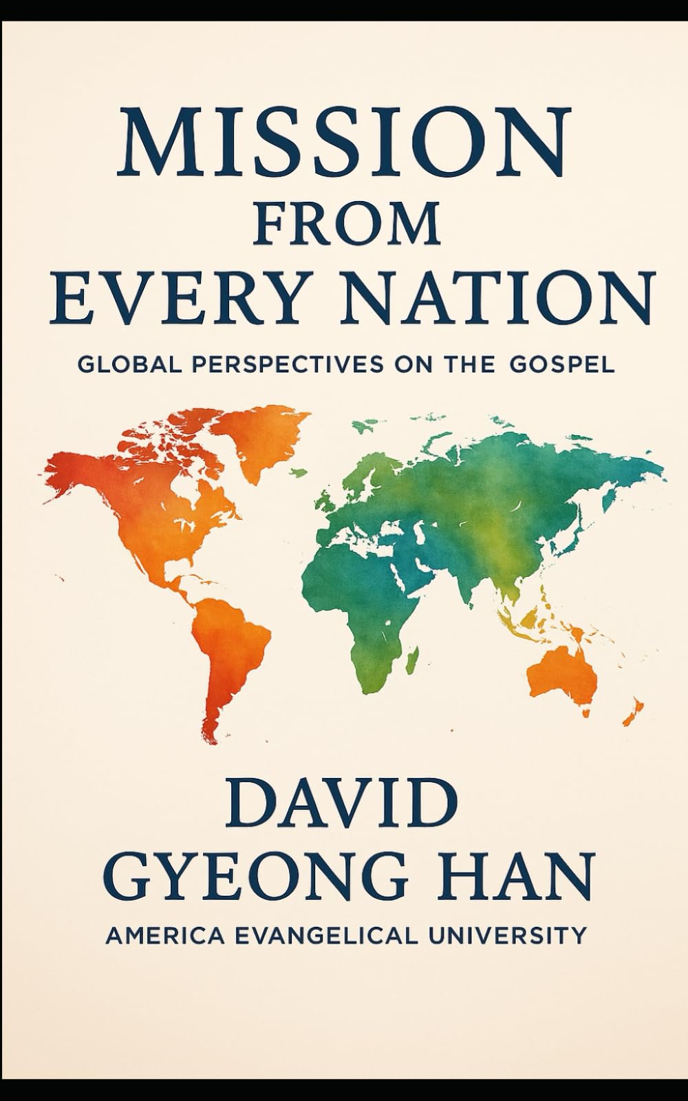 Mission from Every Nation: Global Perspectives on the Gospel