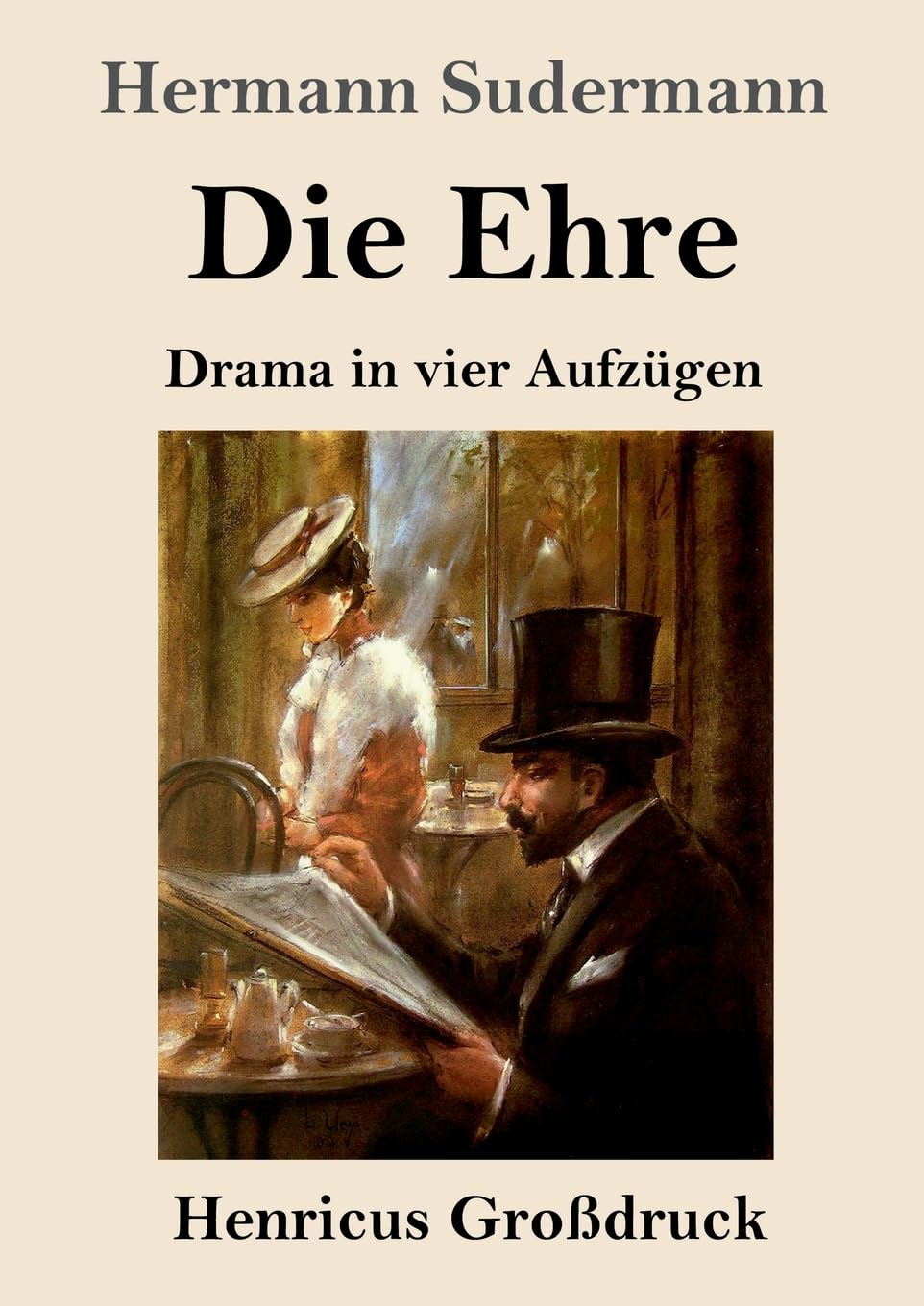Die Ehre (Großdruck): Drama in vier Aufzügen