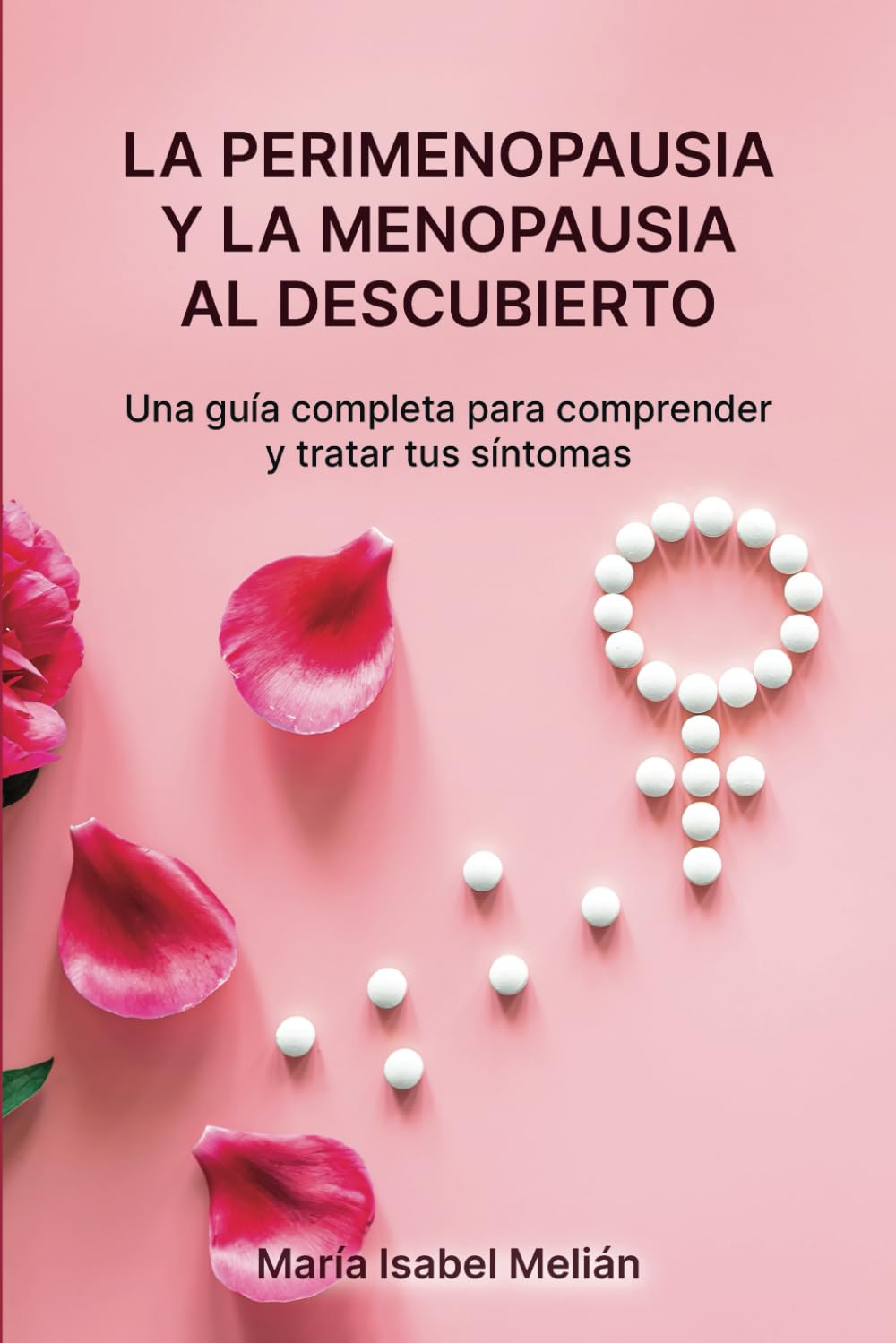 La perimenopausia y la menopausia al descubierto: Una guía completa para comprender y tratar tus síntomas.