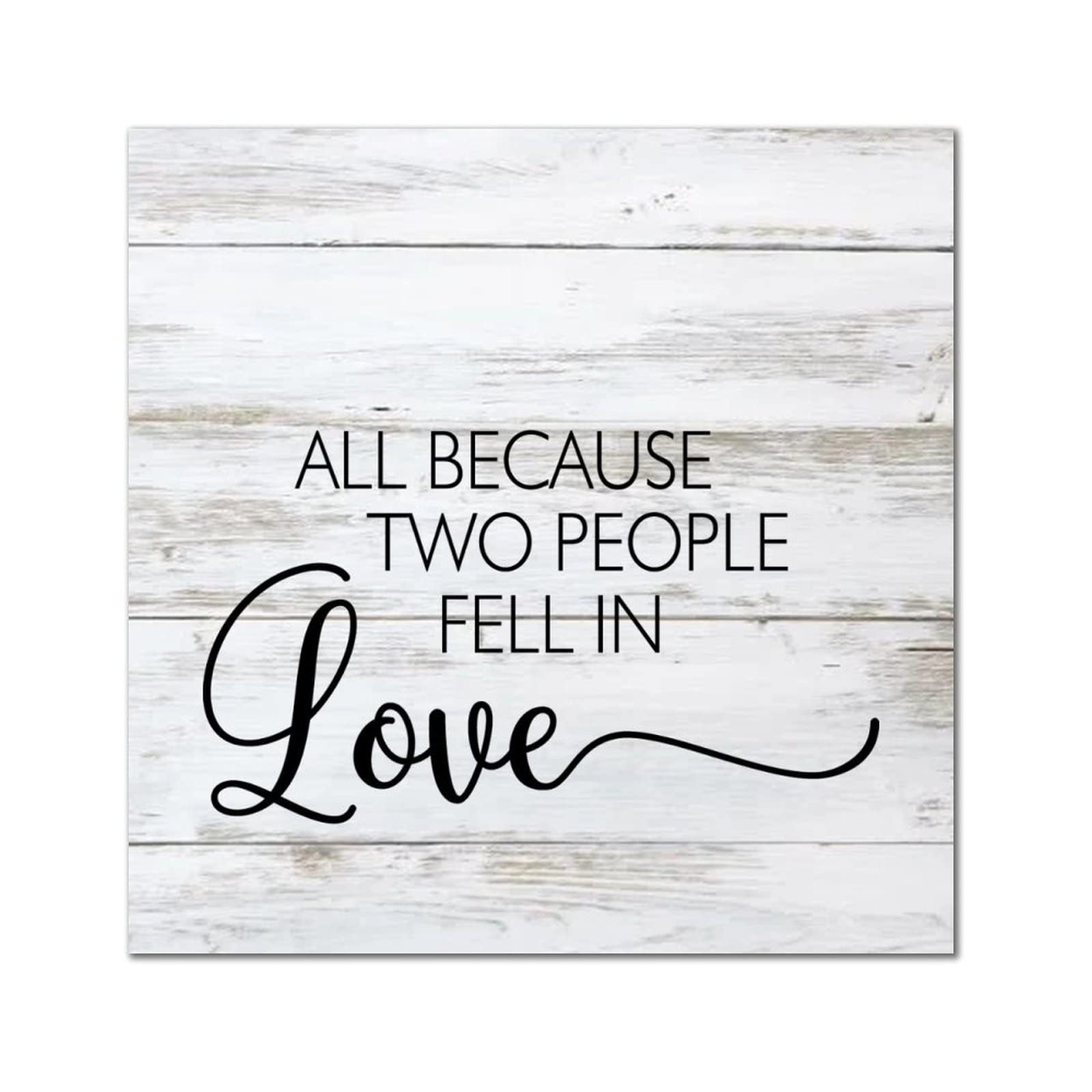 All Because Two People Fell in Love : plaque en bois romantique 35cm