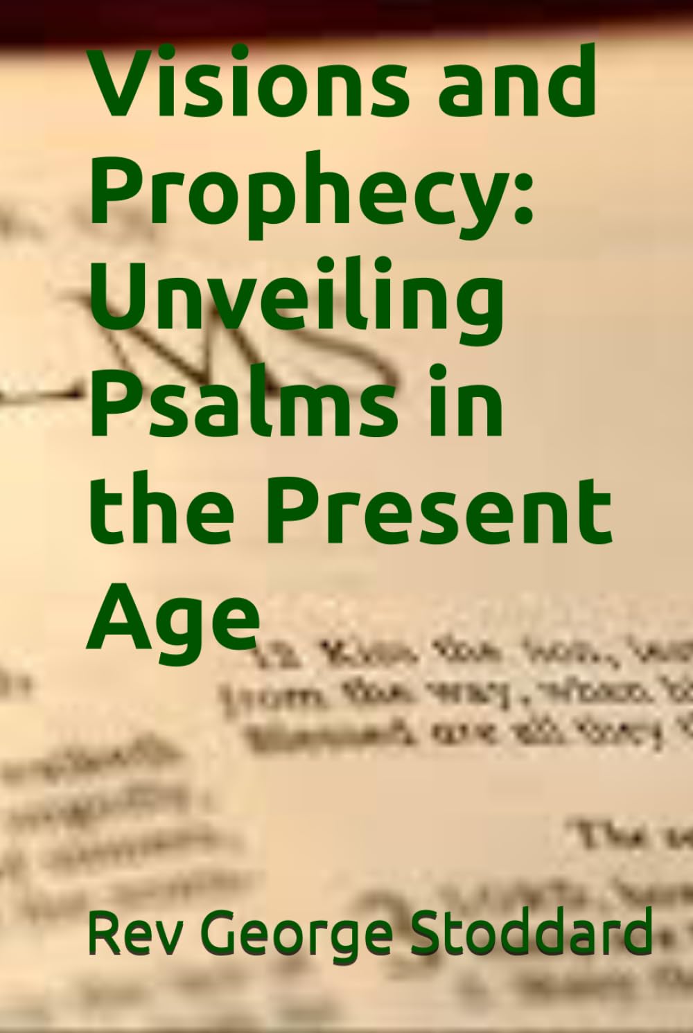 Visions and Prophecy: Unveiling Psalms in the Present Age