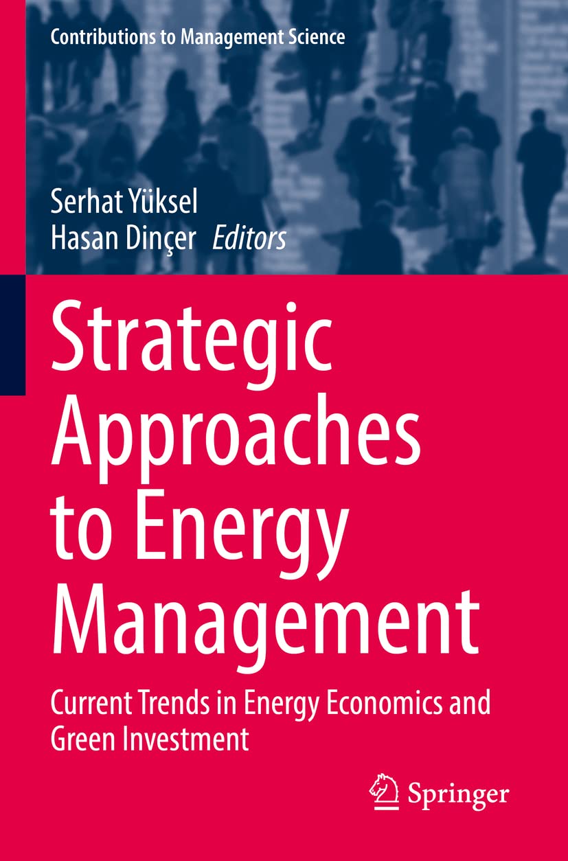 Strategic Approaches to Energy Management: Current Trends in Energy Economics and Green Investment