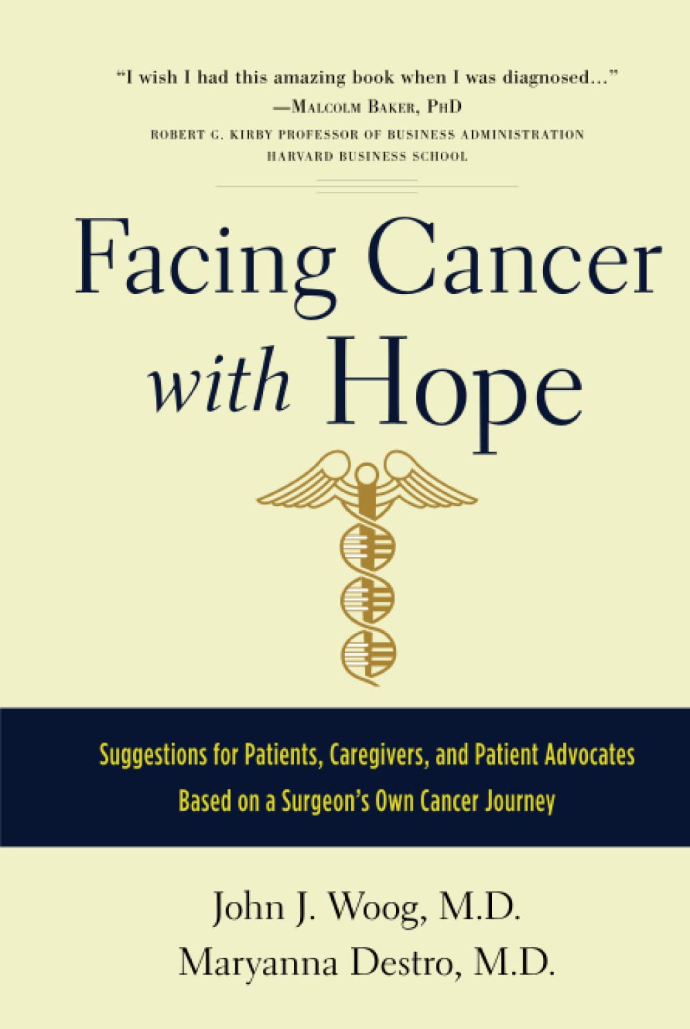Facing Cancer with Hope: Suggestions for Patients, Caregivers, and Patient Advocates Based on a Surgeon's Own Cancer Journey