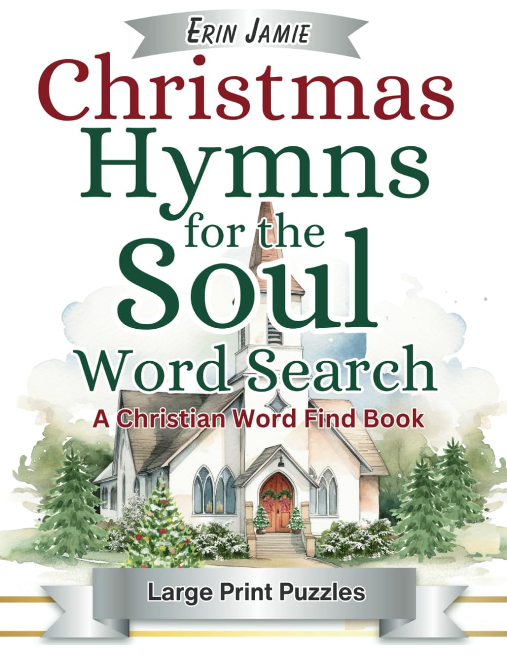 Christmas Hymns for the Soul Word Search Large Print Puzzles A Christian Word Find Book: A Joyful Christmas Carol Activity Book for Adults and Seniors