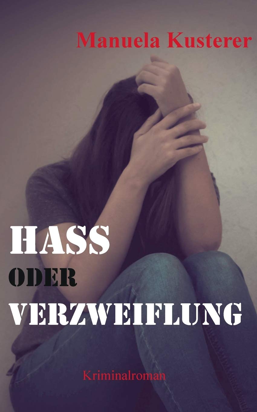 Hass oder Verzweiflung: Vierter Fall (German Edition)