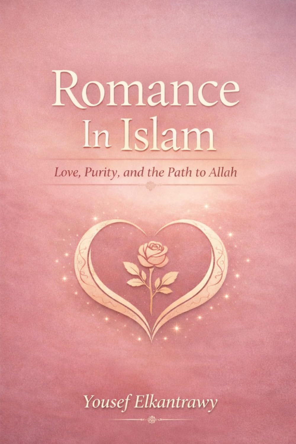 Romance In Islam: Love, Purity, and the Path to Allah
