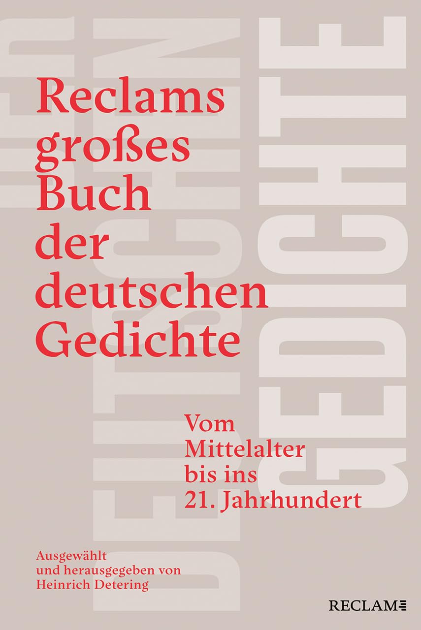 Reclams großes Buch der deutschen Gedichte. Vom Mittelalter bis ins 21. Jahrhundert: Das beste Hausbuch deutscher Lyrik – Gedichte aus über 1200 Jahren