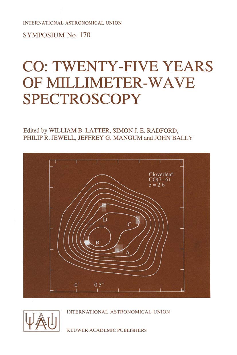 CO: Twenty-Five Years of Millimeter-Wave Spectroscopy: Proceedings of the 170th Symposium of the International Astronomical Union, Held in Tucson, ... Astronomical Union Symposia, 170)