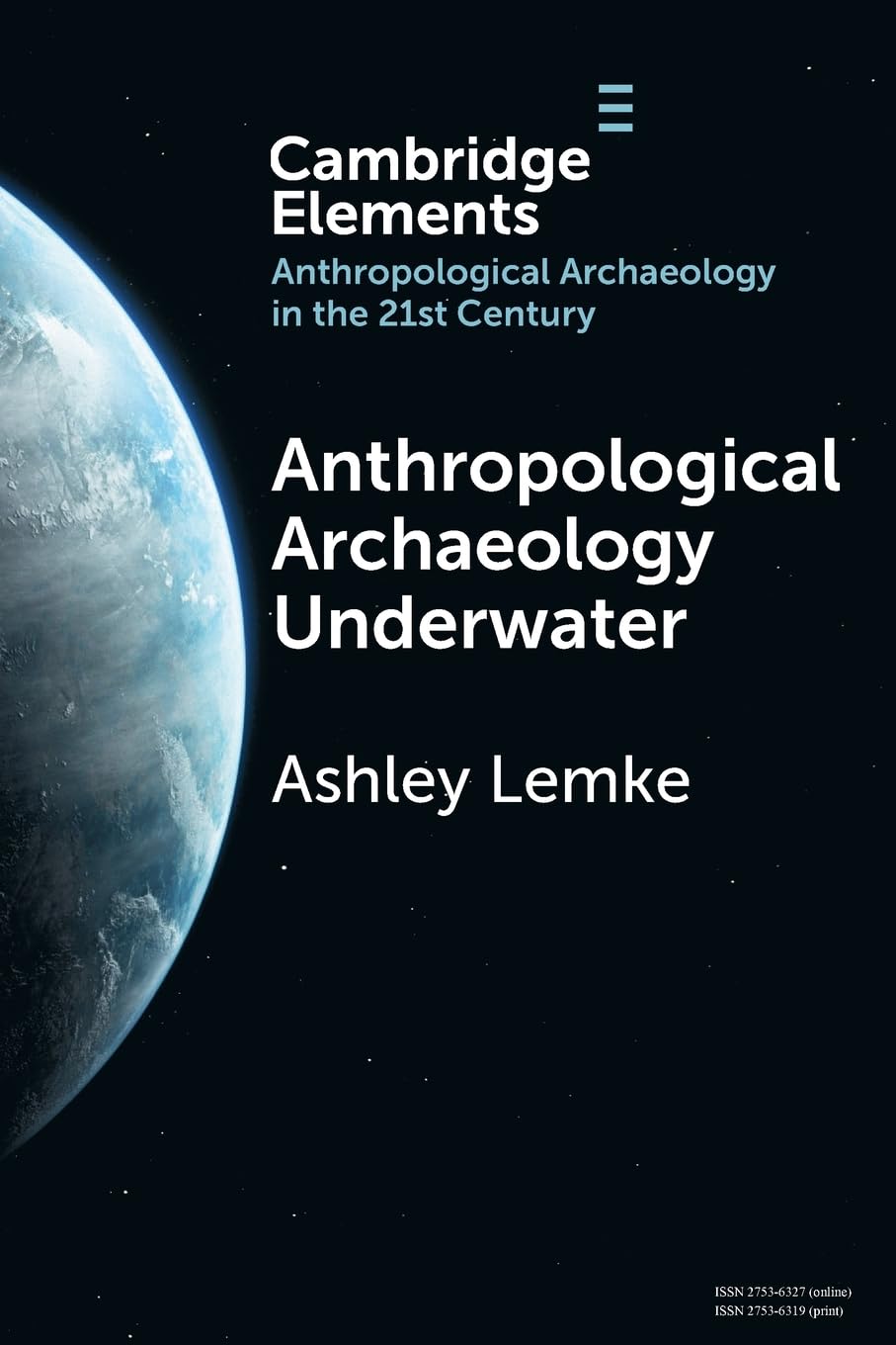 Anthropological Archaeology Underwater (Elements in Anthropological Archaeology in the 21st Century)