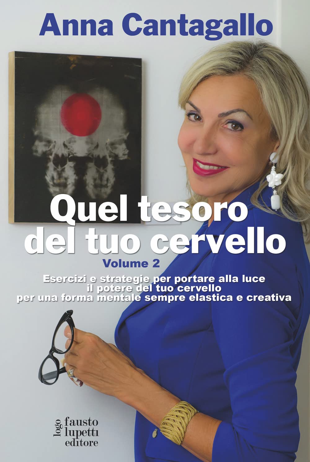 Quel Tesoro Del Tuo Cervello. Esercizi E Strategie Per Portare Alla Luce Il Potere Del Tuo Cervello Per Una Forma Mentale Sempre Elastica E Creativa (Vol. 2) - 4