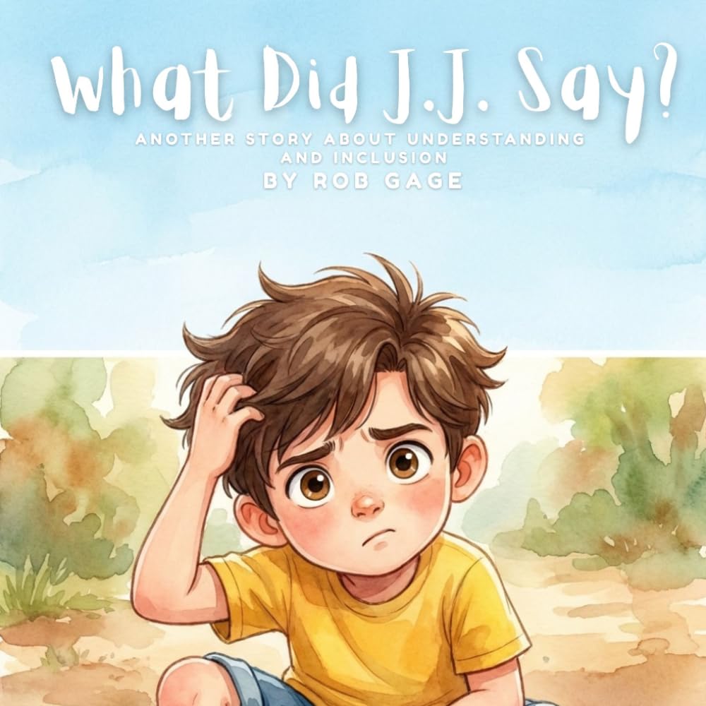 What Did J.J. Say?: Another Story About Understanding and Inclusion (The J.J. Series)