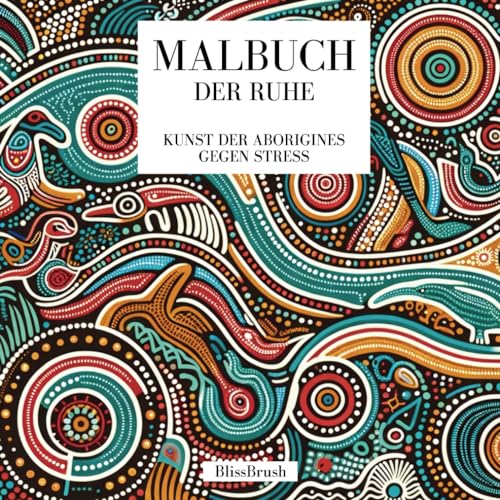 Malbuch der Ruhe: Kunst der Aborigines gegen Stress