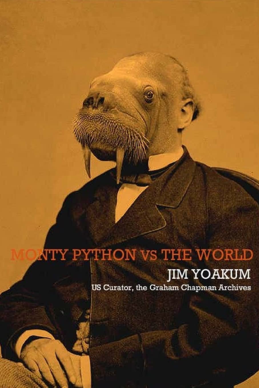 Monty Python VS The World: How Monty Python Accidentally Changed The World