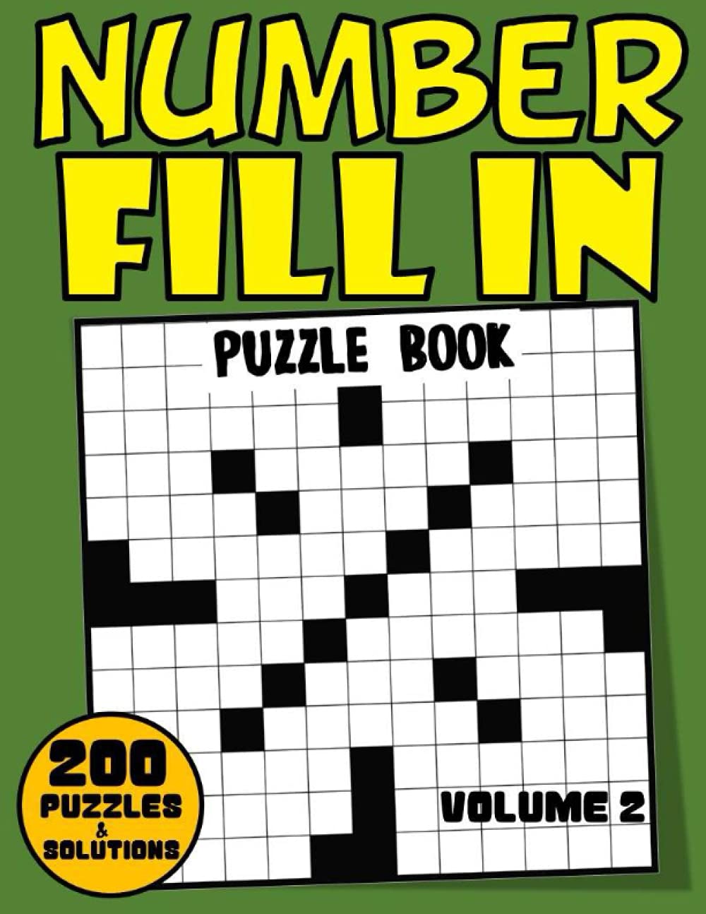 Number Fill In Puzzle Book Volume 2: 200 Fun And Challenging Fill In Numbers Puzzle Book With 12000+ Number Fill In Puzzles For Adults Seniors Elderly ... Book Lovers (Number Fill In Puzzle Books)