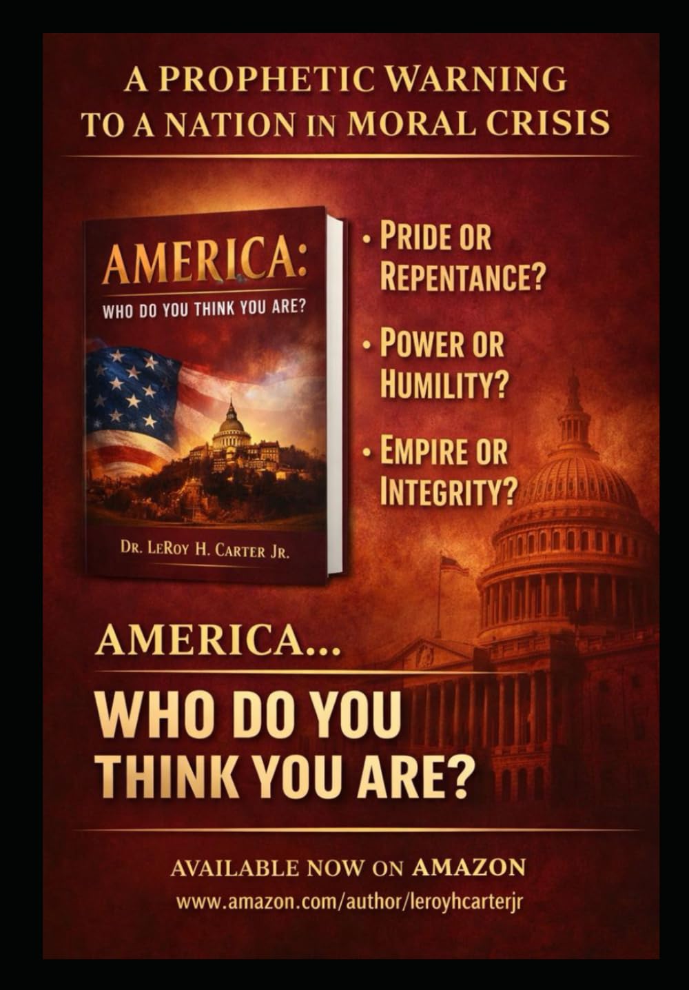AMERICA: WHO DO YOU THINK YOU ARE?: A Prophetic Warning to A Nation in Moral Crisis