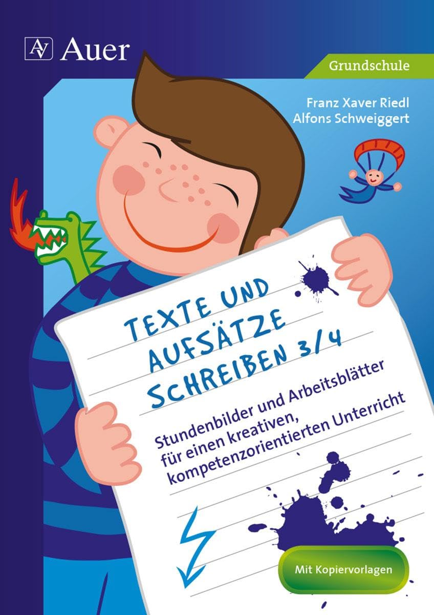 Texte und Aufsätze schreiben 3/4: Stundenbilder und Arbeitsblätter für einen kreativen, kompetenzorientierten Unterricht (3. und 4. Klasse)