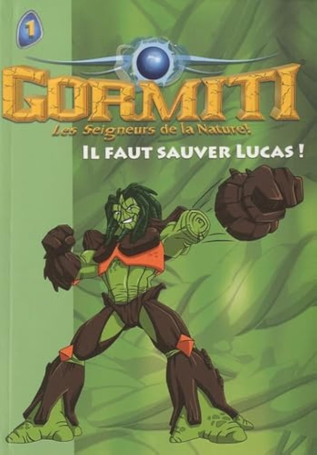 GORMITI T.01 : IL FAUT SAUVER LUCAS Mullenheim, sophie de