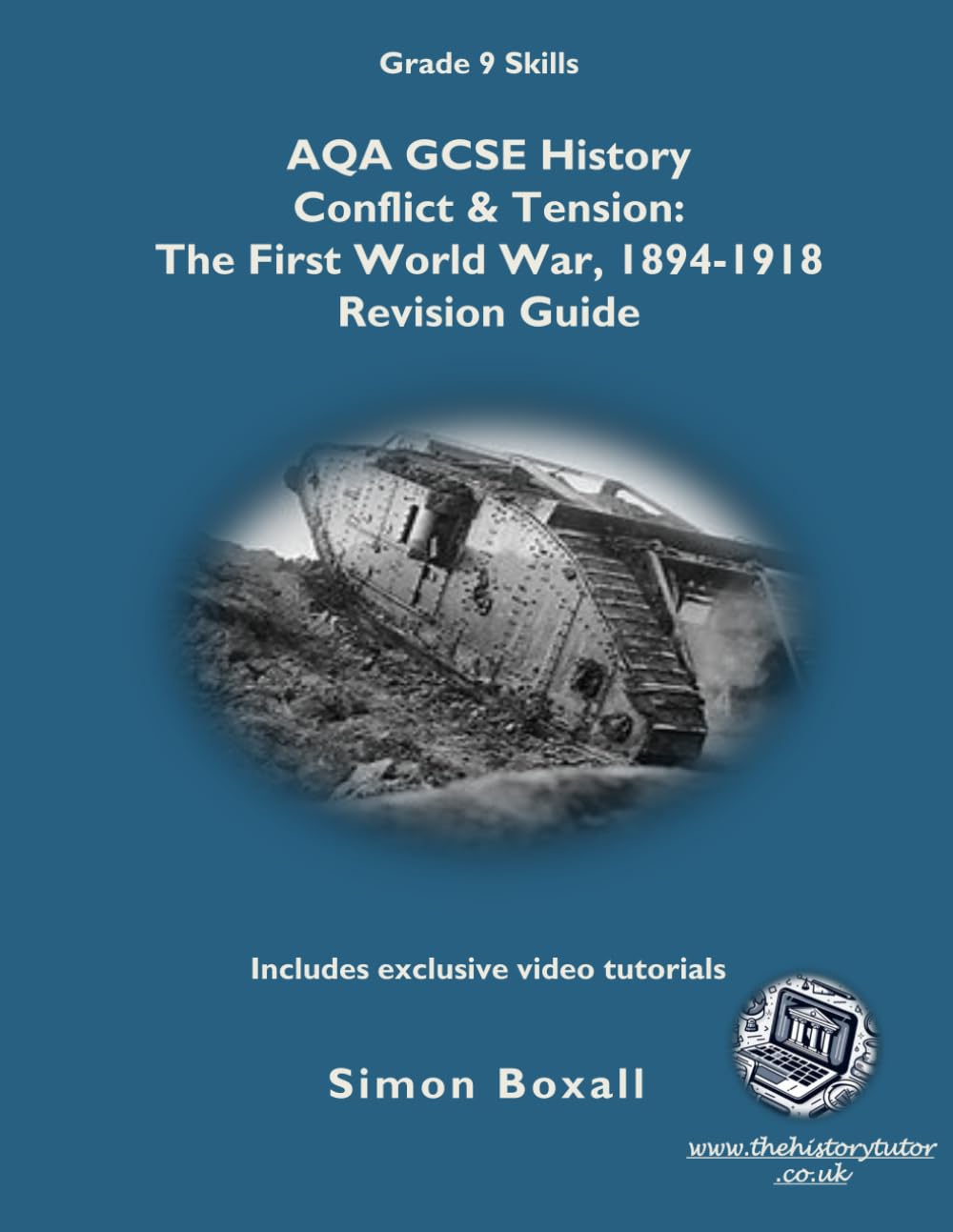 AQA GCSE History Conflict & Tension: 1894-1918, The First World War Revision Guide: with video tutorials (black and white edition)