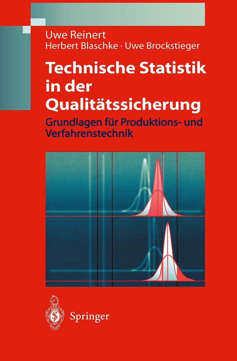 Technische Statistik in der Qualitätssicherung: Grundlagen Für Produktions-Und Verfahrenstechnik