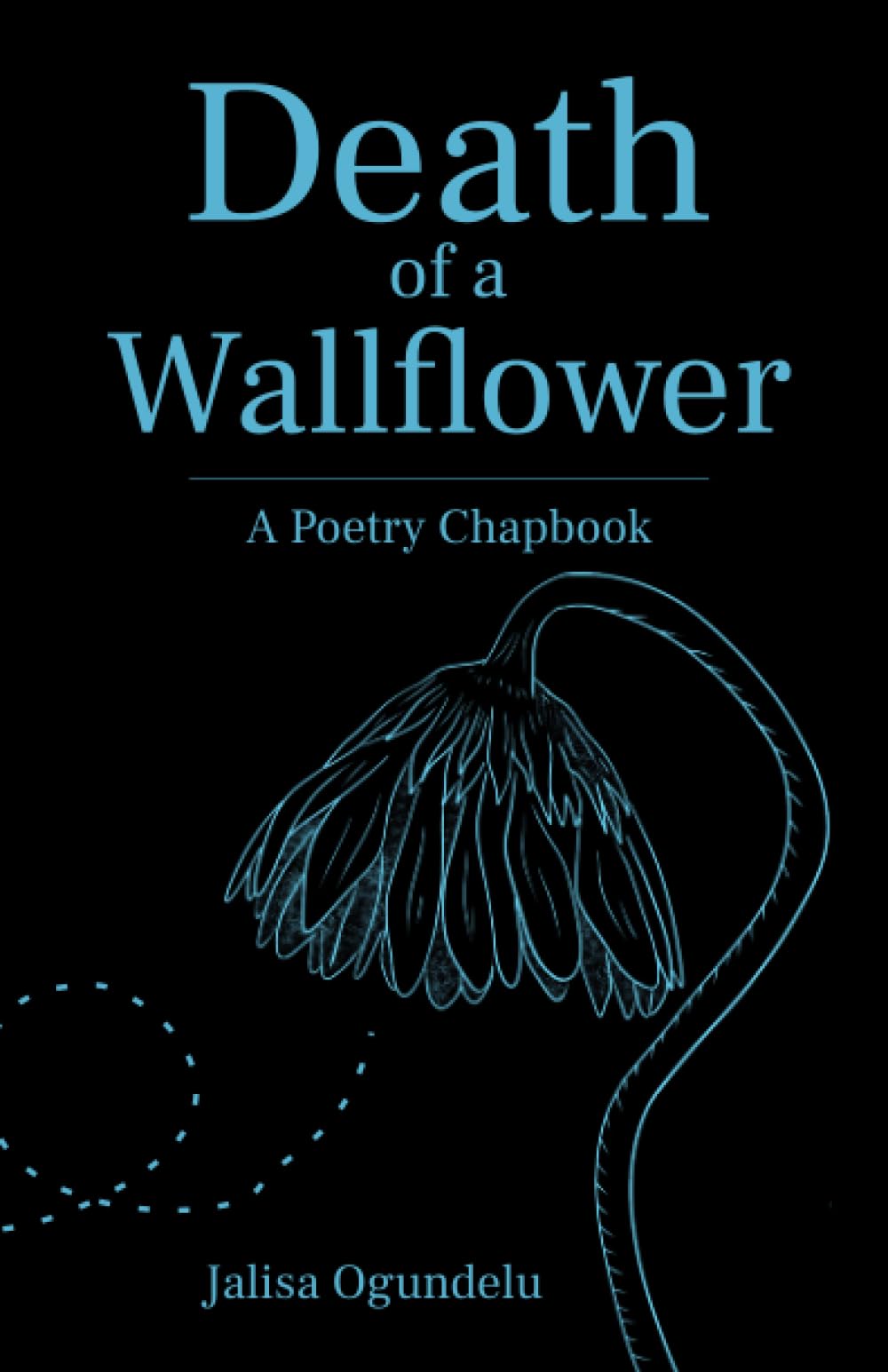 Death of a Wallflower: A Poetry Chapbook