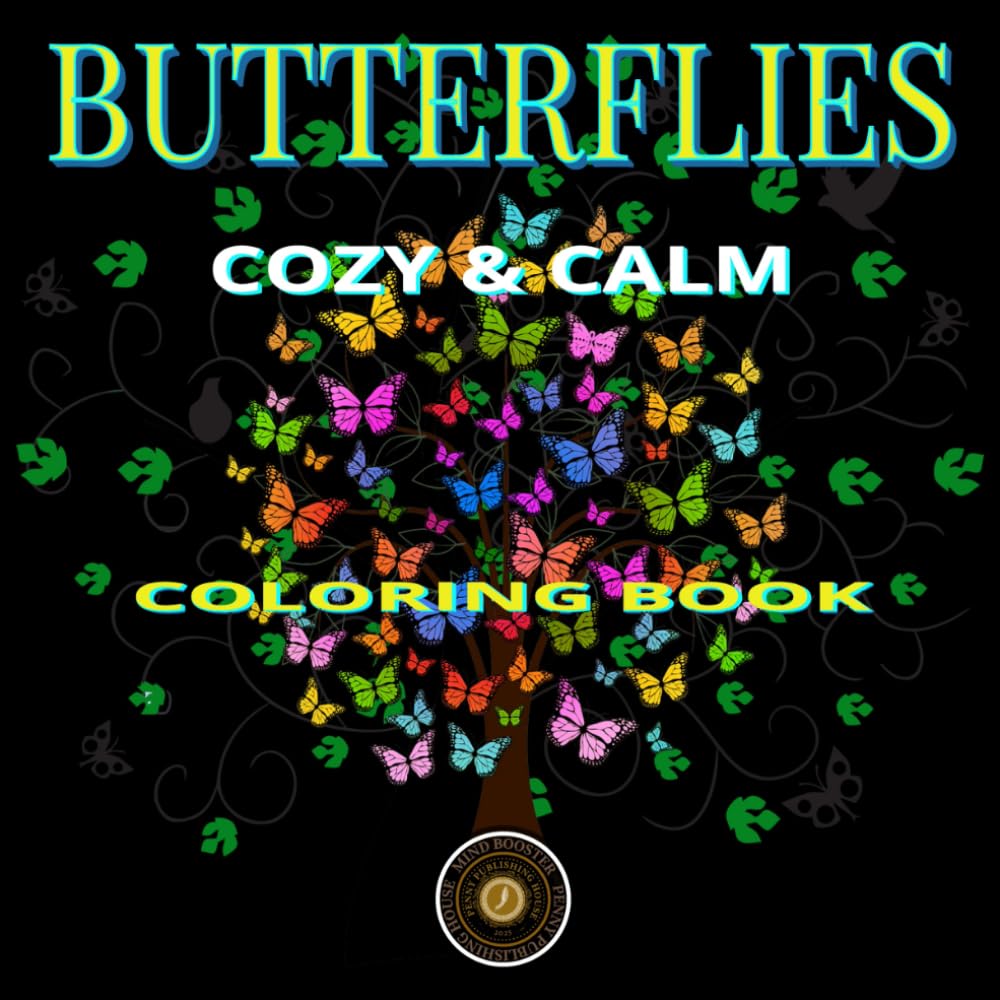 Butterflies: A Cozy & Calm Coloring Book: Relaxation, Mindfulness, and Stress Relief