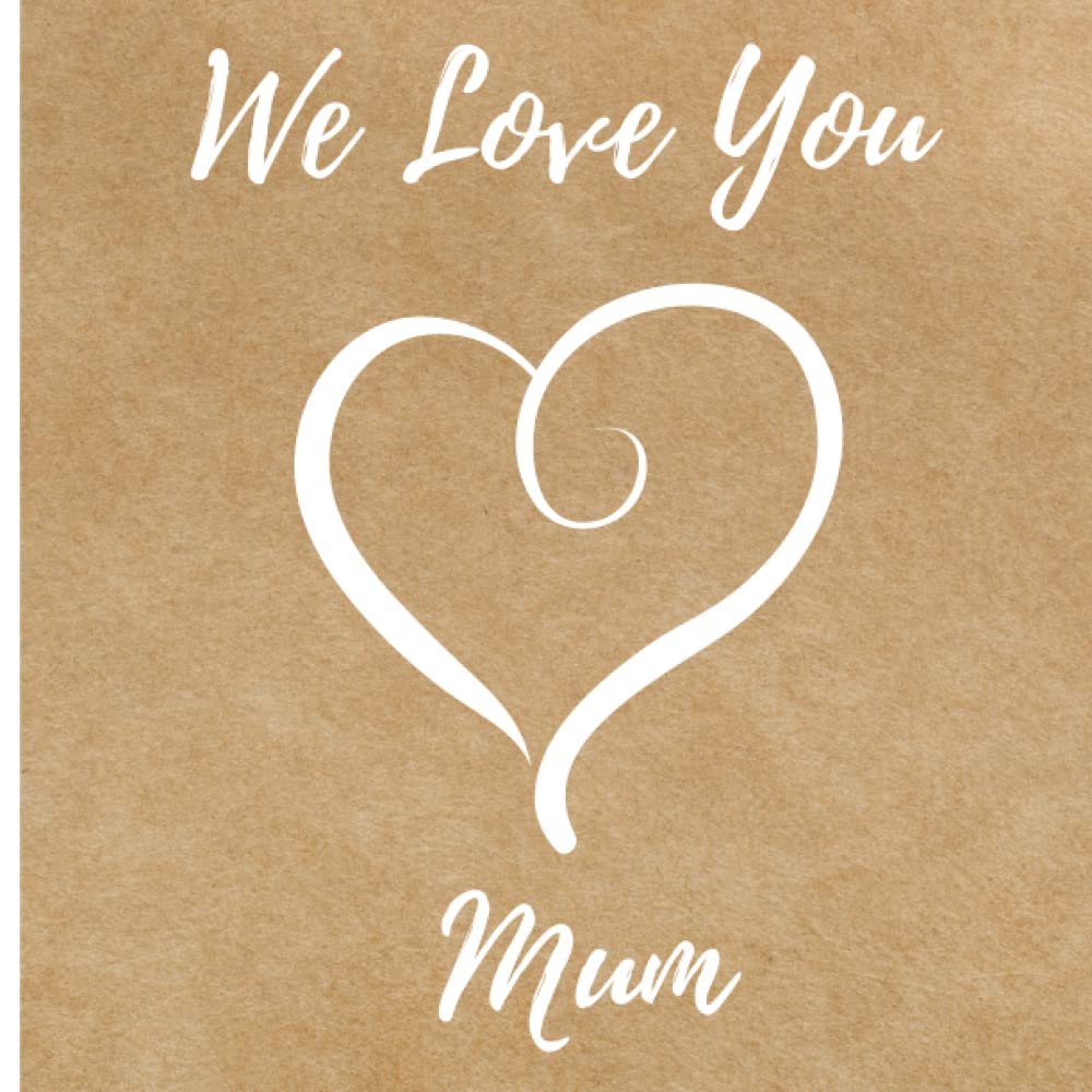 We Love You Mum: A Mother's Day Memory Book. Your Mother's Day Keepsake Heirloom Journal. Greeting Card Alternative Album. Mothers Day Present. A ... Memories And Mementos Throughout The Years.